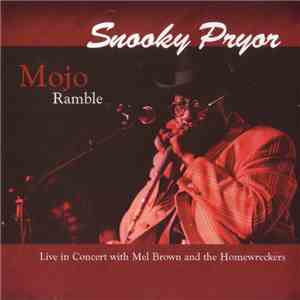 Snooky Pryor With Mel Brown And The Homewreckers - Mojo Rambleh1