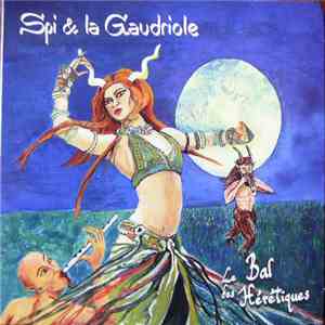 Spi et la Gaudriole - Le Bal Des Hérétiques mp3 album