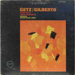 Stan Getz / João Gilberto Featuring Antonio Carlos Jobim - Getz / Gilberto mp3 album