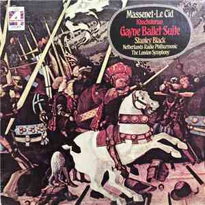 Stanley Black, Netherlands Radio Philharmonic, The London Symphony - Massenet: Le Cid, Khachaturian: Gayne Ballet Suite mp3 album