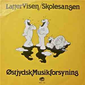 Østjydsk Musikforsyning - Lattervisen / Skolesangen mp3 album