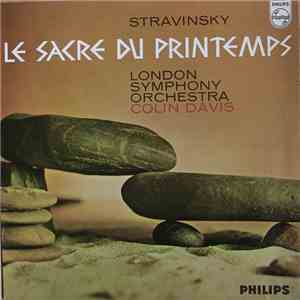 Stravinsky, London Symphony Orchestra, Colin Davis - Le Sacre Du Printemps mp3 album