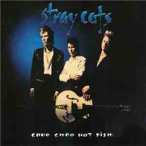 Stray Cats - Choo Choo Hot Fish mp3 album