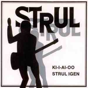 Strul - Ki-I-Ai-Oo / Strul Igen mp3 album