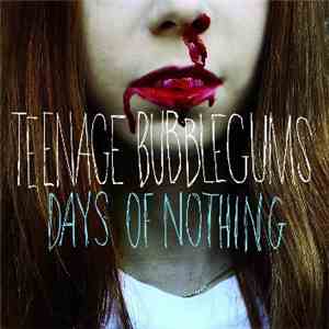 Teenage Bubblegums - Days Of Nothing mp3 album