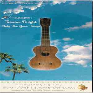 Teresa Bright - Only The Good Thingsh1