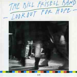The Bill Frisell Band - Lookout For Hope mp3 album