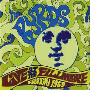 The Byrds - Live At The Fillmore - February 1969 mp3 album