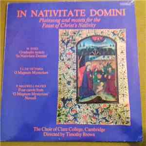 The Choir Of Clare College, Cambridge, Timothy Brown , William Byrd, Tomás Luis De Victoria, Peter Maxwell Davies - In Nativitate Domini / Plainsong And Motets For The Feast Of Christ's Nativity mp3 album