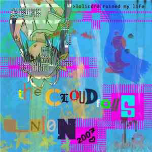 The Cloudfags Union - lolicore ruined my life mp3 album
