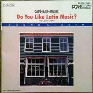 The Cosmoalpha - Café-Bar-Music - Do You Like Latin Music ? mp3 album