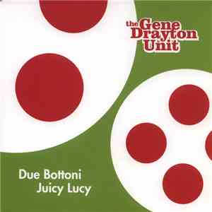 The Gene Drayton Unit - Due Bottoni / Juicy Lucy mp3 album