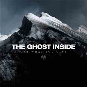The Ghost Inside - Get What You Give mp3 album