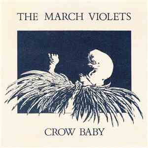 The March Violets - Crow Baby mp3 album
