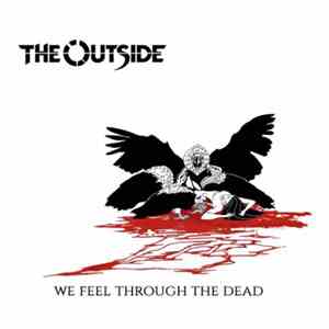 The Outside  - We Feel Through The Dead mp3 album