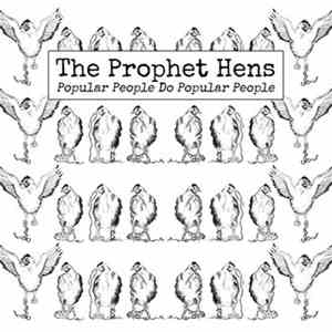The Prophet Hens - Popular People Do Popular People mp3 album