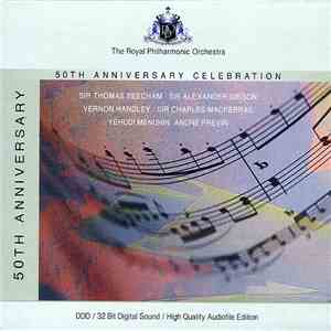 The Royal Philharmonic Orchestra / Sir Thomas Beecham / Sir Alexander Gibson / Vernon Handley / Sir Charles Mackerras / Yehudi Menuhin / André Previn - 50th Anniversary Celebration mp3 album