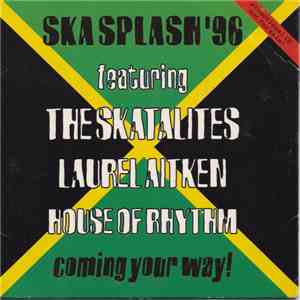 The Skatalites, Laurel Aitken, House Of Rhythm - Skasplash '96 mp3 album