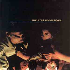 The Star Room Boys - Why Do Lonely Men & Women Want To Break Each Others' Heart? mp3 album