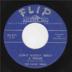 The Sweet Teens - Don't Worry 'Bout A Thing / Forever More mp3 album