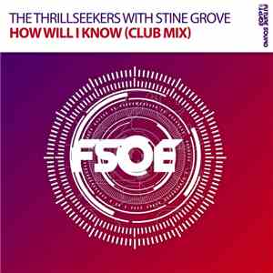 The Thrillseekers With Stine Grove - How Will I Know (Club Mix) mp3 album