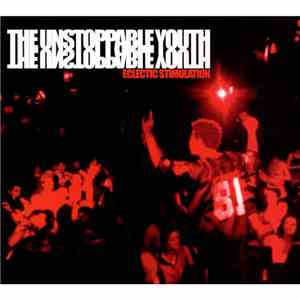 The Unstoppable Youth - Eclectic Stimulation mp3 album