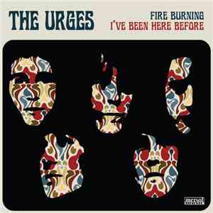The Urges - Fire Burning / I've Been Here Before mp3 album