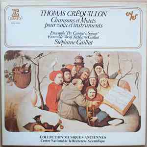 Thomas Créquillon - Ensemble Per Cantar E Sonar, Ensemble Vocal Stéphane Caillat, Stéphane Caillat - Chansons Et Motets Pour Voix Et Instruments mp3 album