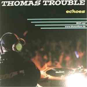 Thomas Trouble - Echoes mp3 album