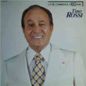 Tino Rossi - La Vie Commence A 60 Ans mp3 album