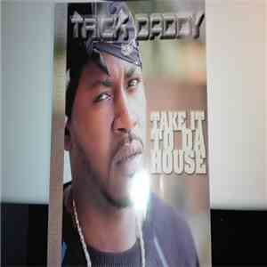 Trick Daddy - Take It To Da House mp3 album