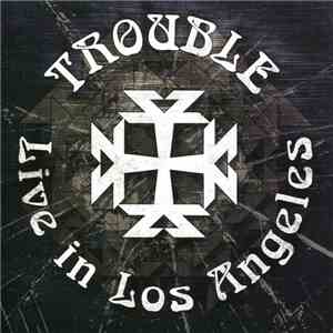 Trouble  - Live In Los Angeles mp3 album