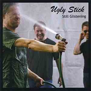 Ugly Stick  - Still Glistening mp3 album