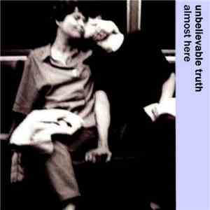 Unbelievable Truth - Almost Here mp3 album
