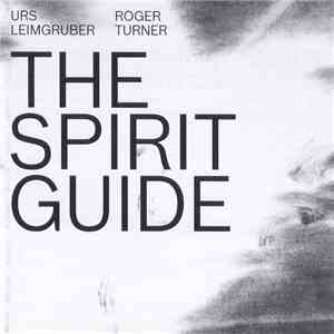 Urs Leimgruber, Roger Turner - The Spirit Guide mp3 album
