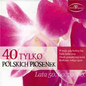 Various - 40 Tylko Polskich Piosenek mp3 album