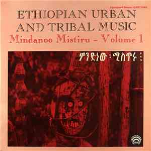 Various - Ethiopian Urban And Tribal Music - Mindanoo Mistiru - Volume 1 mp3 album