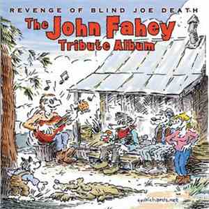Various - Revenge Of Blind Joe Death - The John Fahey Tribute Album mp3 album