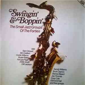 Various - Swingin' & Boppin' - The Small Groups Of The Forties mp3 album