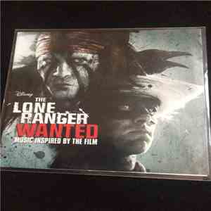 Various - The Lone Ranger - Wanted (Music Inspired By The Film) mp3 album