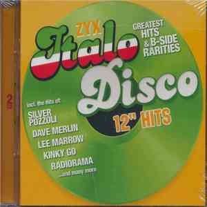 Various - ZYX Italo Disco 12" Hits (Greatest Hits & B-Side Rarities) mp3 album