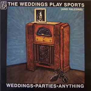 Weddings, Parties, Anything - The Weddings Play Sports (And Falcons) mp3 album