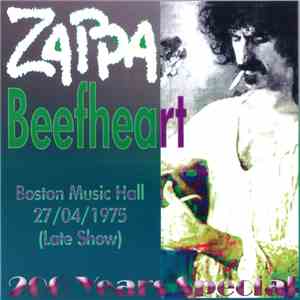 Zappa, Beefheart - Boston Music Hall 27/04/1975 (Late Show) 200 Years Special mp3 album