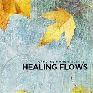 Aapo Heinonen Quintet - Healing Flows mp3 album