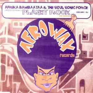 Afrika Bambaataa & The Soul Sonic Force - Planet Rock The Remixes mp3 album