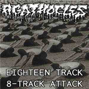 Agathocles - Eighteen Track 8​-​Track Attack mp3 album