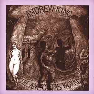 Andrew King - The Amfortas Wound mp3 album