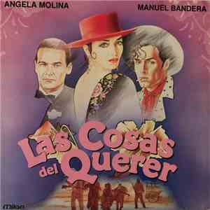 Angela Molina, Manuel Bandera - Las Cosas Del Querer mp3 album