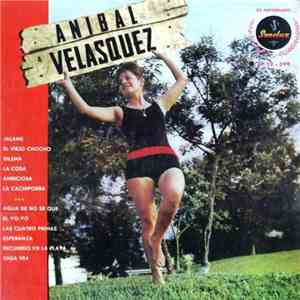Anibal Velasquez Y Su Conjunto - Anibal Velasquez mp3 album