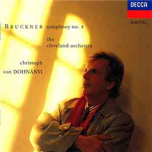 Anton Bruckner, Christoph von Dohnányi, Cleveland Symphony Orchestra - Bruckner Symphony No. 4 mp3 album